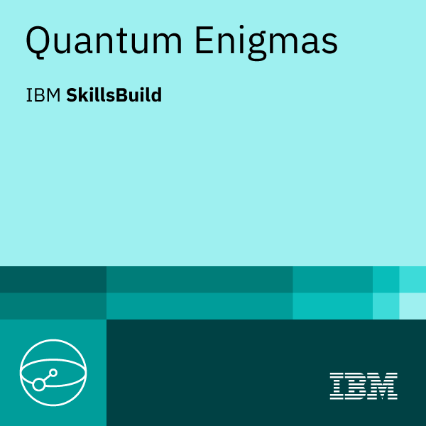 Quantum Enigmas — IBM SkillsBuild credential